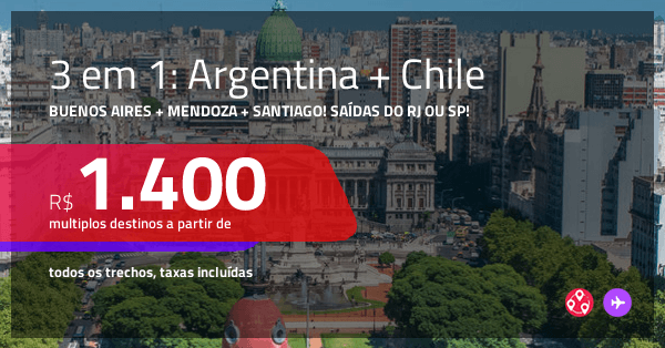 Seleção de Passagens 3 em 1 ARGENTINA CHILE Vá para Buenos Aires