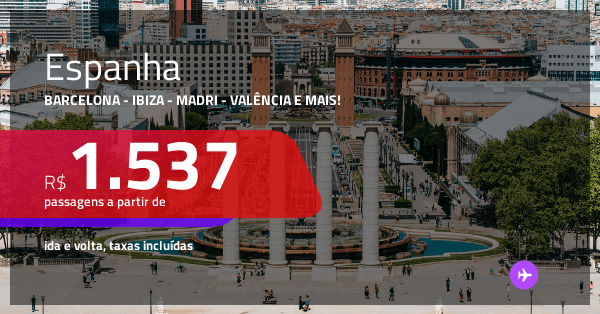 Promoção de Passagens para a ESPANHA Barcelona Bilbao Ibiza Madri