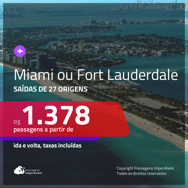 Promoção de Passagens para MIAMI ou FORT LAUDERDALE A partir de R 1