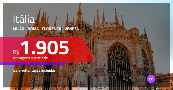 Promoção de Passagens para a ITÁLIA Milão Roma Florença ou Veneza A