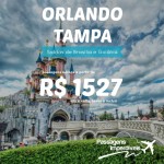 Promoção de passagens para <b>ORLANDO</b> e <b>TAMPA</b>! A partir de R$ 1.527, ida e volta! Saídas de Brasília e Goiânia! De Setembro ao início de Dezembro/14, inclusive Black Friday!