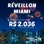 Seleção de passagens para <b>MIAMI</b> no <b>RÉVEILLON</b> e nas <b>Férias de Janeiro</b>! A partir de R$ 2.036, ida e volta!