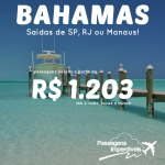 Promoção de passagens para as <b>BAHAMAS</b>! A partir de R$ 1.203, ida e volta! Saídas de São Paulo, Rio de Janeiro ou Manaus!