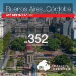 Promoção de passagens para a <b>ARGENTINA</b>: <b>BUENOS AIRES</b> ou <b>CÓRDOBA</b>, a partir de R$ 352, ida e volta! Para viajar até o início de Dezembro/15!