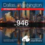 IMPERDÍVEL!!! IMPERDÍVEL!!! Promoção de passagens da Delta para os <b>ESTADOS UNIDOS</b>! Washington ou Dallas, a partir de R$ 946, ida e volta!