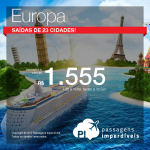 Passagens promocionais para a <b>EUROPA</b>: Amsterdam, Madri, Paris e muito mais! A partir de R$ 1.555, ida e volta, com <b>saídas de 23 cidades</b>!