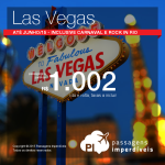 IMPERDÍVEL!!! IMPERDÍVEL!!! Passagens para <b>LAS VEGAS</b>, a partir de R$ 1.002, ida e volta!