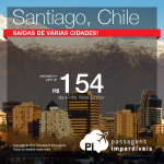 IMPERDÍVEL!!! MAIS DO QUE IMPERDÍVEL!!! Passagens para <b>SANTIAGO</b>, a partir de R$ 154, ida e volta, para viajar até <b>NOVEMBRO/15</b>!