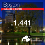 As promoções para os <b>ESTADOS UNIDOS</b> estão com tudo! Garanta sua passagem para <b>BOSTON</b>, pagando a partir de R$ 1.441, ida e volta! Saídas de 28 cidades, até o <b>início de Dezembro/15</b>, inclusive nas <b>Férias Escolares</b>!