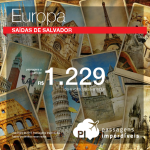 IMPERDÍVEL!!! Passagens em promoção para a <b>EUROPA</b>: Amsterdam, Barcelona, Frankfurt, Lisboa, Londres, Madri, Paris e mais! <b>Saídas de Salvador</b>, a partir de R$ 1.229, ida e volta!