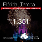 IMPERDÍVEL!!! Promoção para a <b>FLÓRIDA</b>, a partir de R$ 1.351, ida e volta! Passagens para <b>TAMPA</b>, até Dezembro/15, inclusive <b>Feriados</b>, <b>Black Friday</b>, <b>Férias Escolares</b> e <b>Réveillon</b>!