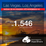 Passagens para <b>LAS VEGAS</b> ou <b>LOS ANGELES</b>! A partir de R$ 1.546, ida e volta! Saídas de <b>08 cidades</b>, com datas para viajar até <b>Novembro/15</b>!