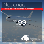 A hora de planejar sua <b>VIAGEM NACIONAL</b> é AGORA! Passagens <b>em promoção</b>, a partir de R$ 99, ida e volta!