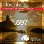 Passagens em promoção para <b>FERNANDO DE NORONHA</b>! Saídas de <b>10 cidades brasileiras</b>, com valores a partir de R$ 597, ida e volta!