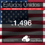 Os destinos dos <b>ESTADOS UNIDOS</b> estão em promoção: <b>Atlanta, Detroit, Minneapolis, Salt Lake City e mais</b>! A partir de R$ 1.496, ida e volta!