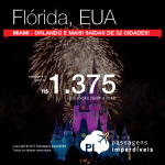 Promoção de passagens para a <b>FLÓRIDA</b>: <b>Miami</b>, <b>Orlando</b> e mais! A partir de R$ 1.375, ida e volta! Saídas de <b>32 cidades brasileiras</b>, ATÉ DEZEMBRO/2015!