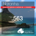 Promoção de passagens para <b>FERNANDO DE NORONHA</b>! A partir de R$ 563, ida e volta, para viajar até <b>DEZEMBRO/2015</b>! Saídas de 11 cidades!