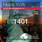 Promoção para <b>NOVA YORK</b>: Passagens a partir de R$ 1.401, ida e volta, com saídas de 27 cidades! <b>Datas para viajar ATÉ DEZEMBRO/15!</b>