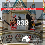 Passagens para Orlando a partir de R$ 939, ida e volta! Única data, Ida: 01/04/2015 e volta 05/04/2015! Saídas de 20 cidades!