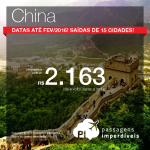 As passagens para a <b>CHINA</b> estão em promoção! A partir de R$ 2.163, ida e volta, <b>saindo de 15 cidades brasileiras</b>! Datas <b>até Fevereiro/2016</b>!