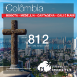 Passagens promocionais para a <b>COLÔMBIA</b>! Bogotá, Cali, Cartagena, Medellín e muito mais, a partir de R$ 812, ida e volta! Datas até Fevereiro/2016!