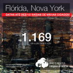 Passagens em promoção para os <b>ESTADOS UNIDOS</b>: <b>Miami</b>, <b>Orlando</b>, <b>Tampa</b> ou <b>Nova York</b>, a partir de R$ 1.169, ida e volta! Saídas de várias cidades, com datas até Dezembro/2015!