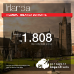 Passagens para a <b>IRLANDA</b> ou <b>IRLANDA DO NORTE</b>: Dublin, Belfast ou Cork! A partir de R$ 1.808, ida e volta! Saídas de 13 cidades brasileiras!