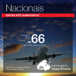 Corra! As <b>PASSAGENS NACIONAIS</b> também estão em promoção! A partir de R$ 66, ida e volta!