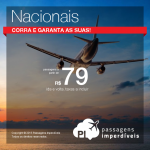 Promoção de <b>Passagens Nacionais</b>! A partir de R$ 79, ida e volta!