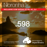 IMPERDÍVEL!!! IMPERDÍVEL!!! Passagens para <b>FERNANDO DE NORONHA</b>, a partir de R$ 598, ida e volta! Inclusive com saídas de BH, SP e RJ!