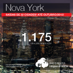 As passagens para <b>NOVA YORK</b> estão ainda melhores! Saídas de <b>32 cidades brasileiras</b>, com datas <b>até Outubro/2015</b>! A partir de R$ 1.175, ida e volta!