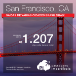 Quer viajar para <b>SAN FRANCISCO</b>? Encontre aqui sua passagem, a partir de R$ 1.207, ida e volta! Saídas de <b>VÁRIAS CIDADES</b> brasileiras!