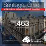 TAM faz promoção de passagens para <b>SANTIAGO</b>, com valores a partir de R$ 463, ida e volta! Saídas de várias cidades brasileiras, <b>até Dezembro/2015</b>!