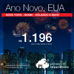 IMPERDÍVEL!!! Passagens para o <b>RÉVEILLON nos EUA</b>: Nova York, Miami, Orlando, San Francisco e mais! A partir de R$ 1.196, ida e volta!