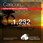 Aproveite a promoção de passagens para <b>CANCUN</b>! A partir de R$ 1.232, ida e volta! Datas para viajar em Maio e Junho/2015!