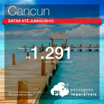 Quer viajar para <b>CANCUN</b>? Aproveite a promoção de passagens saindo de São Paulo, com valores a partir de R$ 1.291, ida e volta!