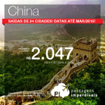 Promoção de passagens para a <b>CHINA</b>: Xangai, Pequim ou Hong Kong! A partir de R$ 2.047, ida e volta! Saídas de 24 cidades! Datas até Março/2016, inclusive Natal, Ano Novo e Carnaval!