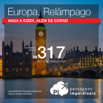 PROMOÇÃO RELÂMPAGO!!! Passagens para a EUROPA, a partir de R$ 317, ida e volta!