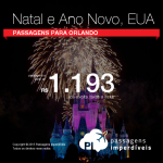 Mais uma chance! Passagens para o <b>NATAL</b> e <b>ANO NOVO</b> na DISNEY: Vá para Orlando, pagando a partir de R$ 1.193, ida e volta!