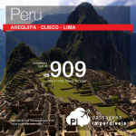 Passagens para o <b>PERU</b> – Arequipa, Lima ou Cusco – a partir de R$ 909, ida e volta! Muitas datas para viajar, de Maio/2015 a Março/2016!