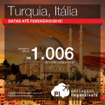 Passagens para a <b>TURQUIA</b> ou <b>ITÁLIA</b>! Vá para Istambul ou Milão, pagando a partir de R$ 1.006, ida e volta!