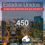 Passagens para os melhores destinos dos <b>ESTADOS UNIDOS</b>: Miami, Orlando, Ft. Lauderdale, Nova York, Las Vegas, Los Angeles ou San Francisco! A partir de R$ 450, ida e volta!