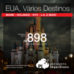 Passagens para os <b>ESTADOS UNIDOS</b>: Miami, Orlando, Nova York, Los Angeles, Fort Lauderdale ou Tampa! A partir de R$ 898, ida e volta! Até Abril/2016!