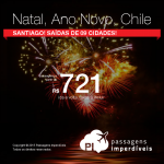 Natal e Ano Novo no <b>CHILE</b>: passagens para <b>SANTIAGO</b>, a partir de R$ 721, ida e volta!