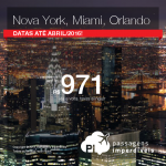 Passagens para os <b>ESTADOS UNIDOS</b>: Miami, Orlando ou Nova York! A partir de R$ 971, ida e volta! Saídas de 27 cidades!