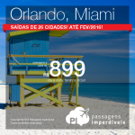 Promoção de passagens para <b>ORLANDO</b> ou <b>MIAMI</b>! A partir de R$ 899, ida e volta! Saídas de 26 cidades brasileiras! Datas até Fevereiro/2016!