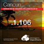 Passagens baratas para <b>CANCUN</b>! A partir de R$ 1.106, ida e volta; ou a partir de R$ 1.508, ida e volta, COM TAXAS INCLUÍDAS! Datas de Agosto/2015 até Janeiro/2016!