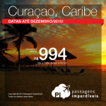 Promoção de passagens para <b>CURAÇAO</b>! A partir de R$ 994, ida e volta!