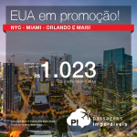 Passagens baratas para os <b>ESTADOS UNIDOS</b>: Nova York, Miami, Orlando, Fort Lauderdale ou Tampa! A partir de R$ 1.023, ida e volta!