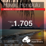 Passagens para o <b>HAVAÍ</b>: vá para Honolulu, pagando a partir de R$ 1.705, ida e volta! Saídas de 11 cidades brasileiras!